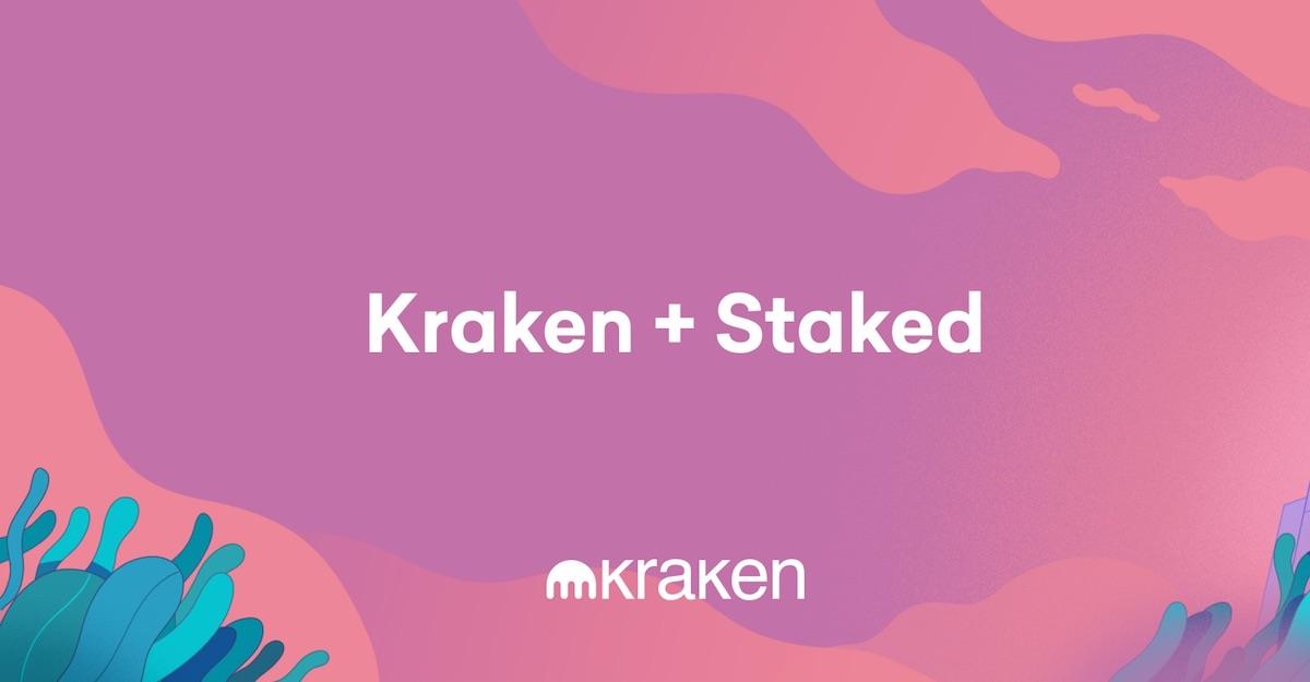 Kraken收购Staked,拓展非托管质押服务