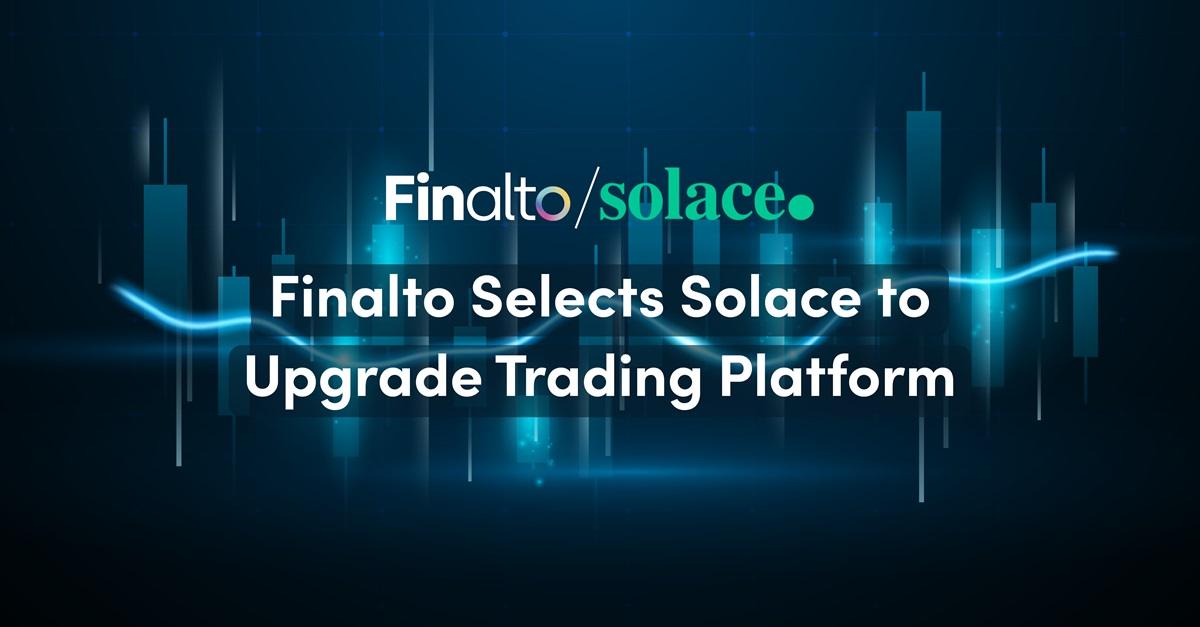 Finalto 采用 Solace PubSub+ 平台升级交易平台,实现低延迟定价与交易