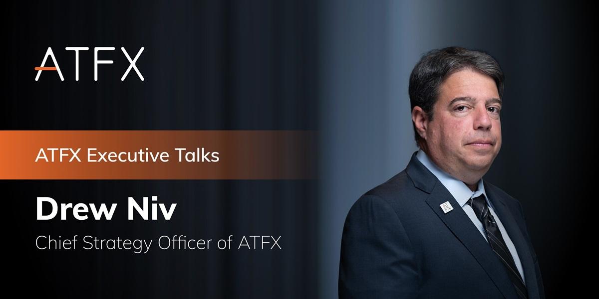 ATFX首席战略官Drew Niv访谈:以技术创新与客户中心战略推动全球增长