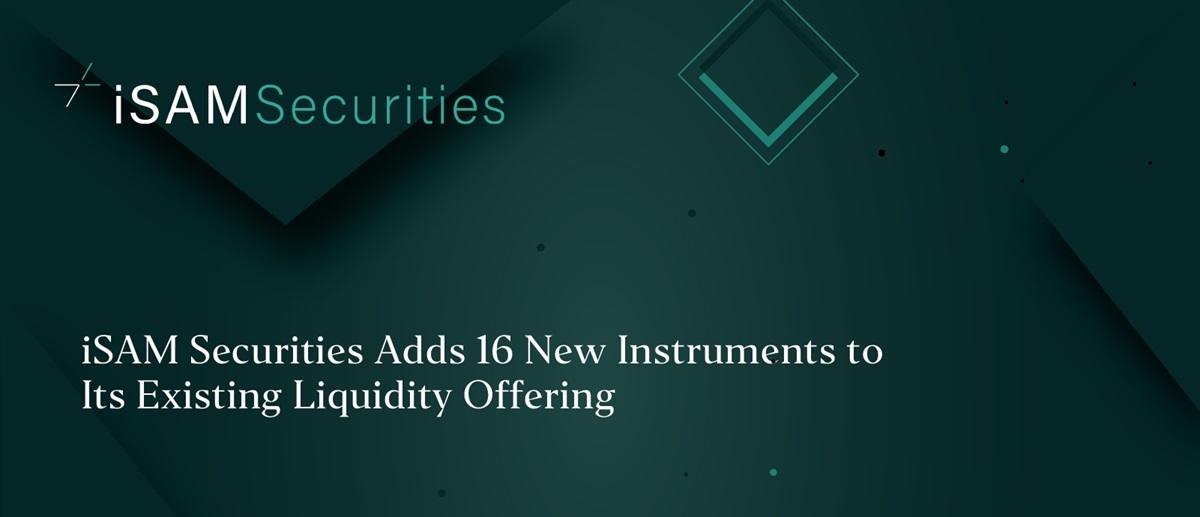 iSAM Securities 新增16种流动性工具,包括中国H股与大宗商品