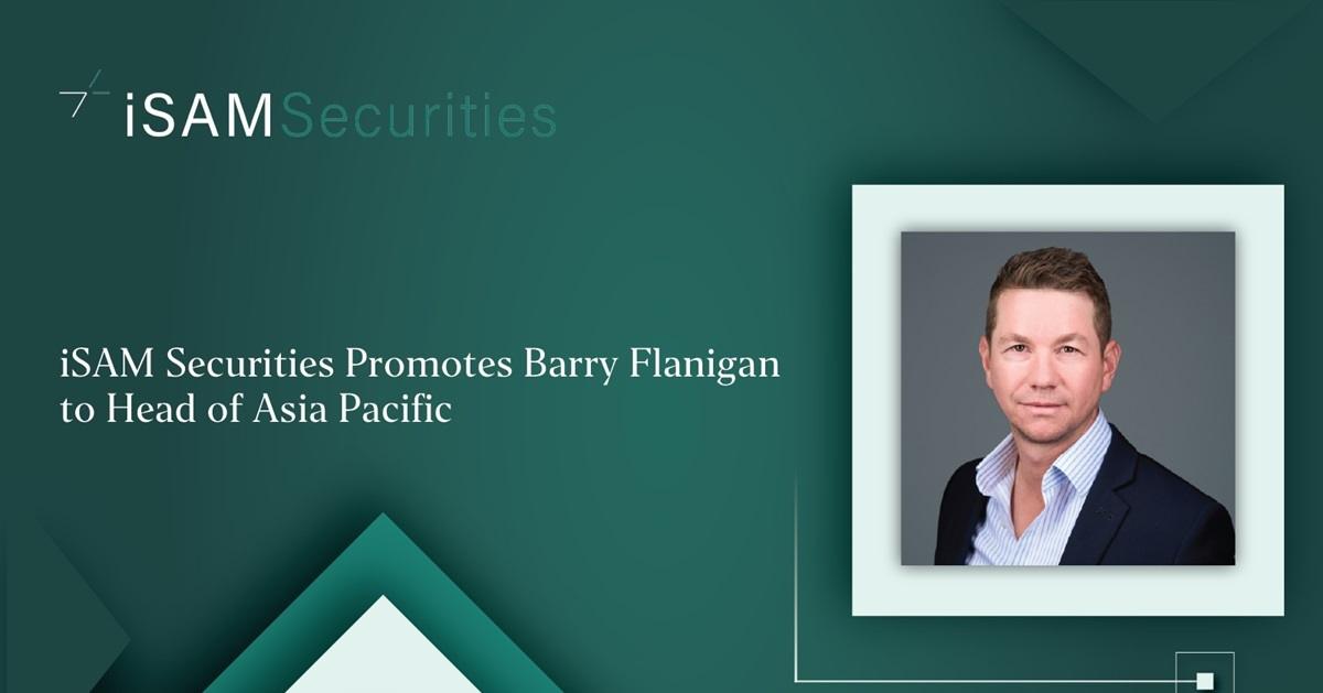 iSAM Securities 晋升 Barry Flanigan 为亚太区主管