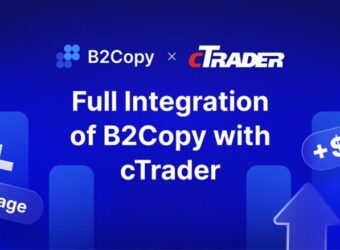 B2Broker旗下B2Copy与Spotware的cTrader交易平台完成全面整合