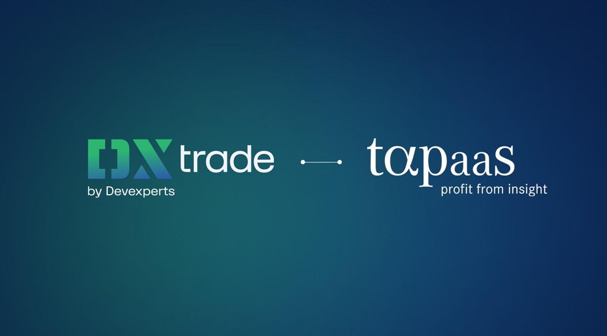 Devexperts 与 Tapaas 整合,强化 DXtrade 风险管理能力