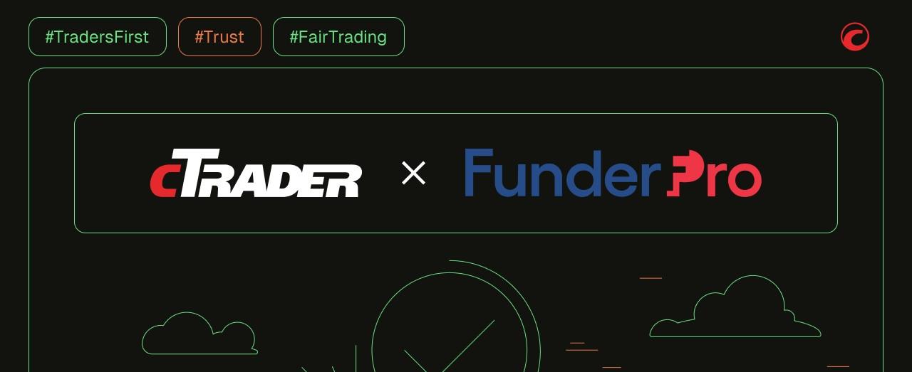 FunderPro 整合 cTrader 平台，为自营交易者提供高级工具