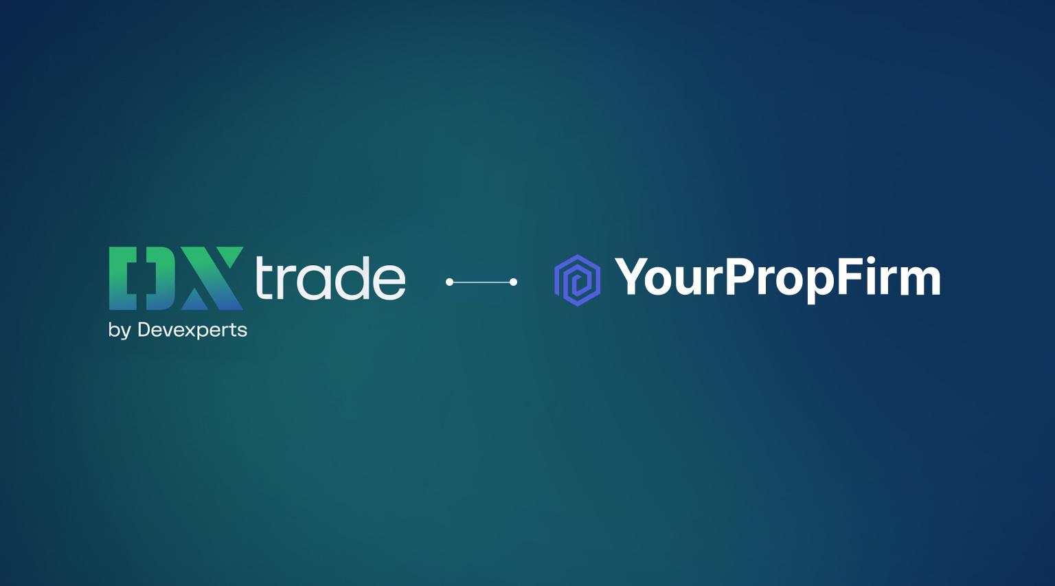 YourPropFirm 与 Devexperts 达成合作，将 DXtrade 纳入多平台解决方案