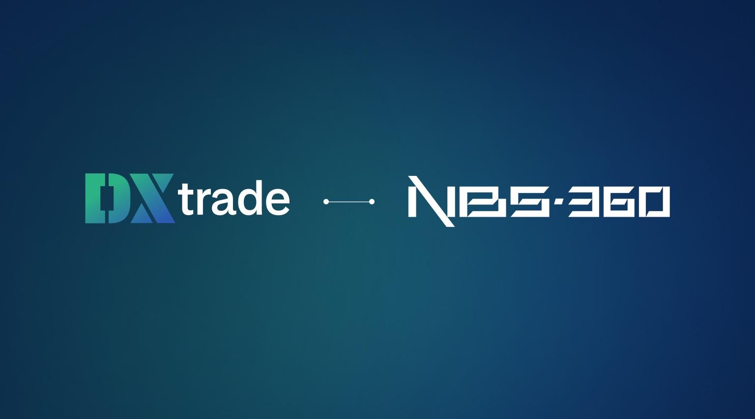 DXtrade与Nobosso NBS360合作自营交易量突破10亿美元