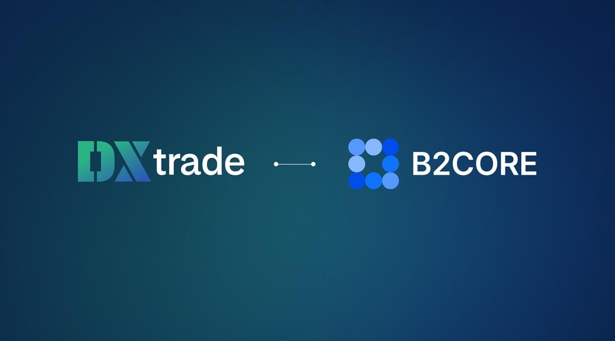 Devexperts将B2CORE CRM集成至DXtrade平台,拓展经纪商生态系统