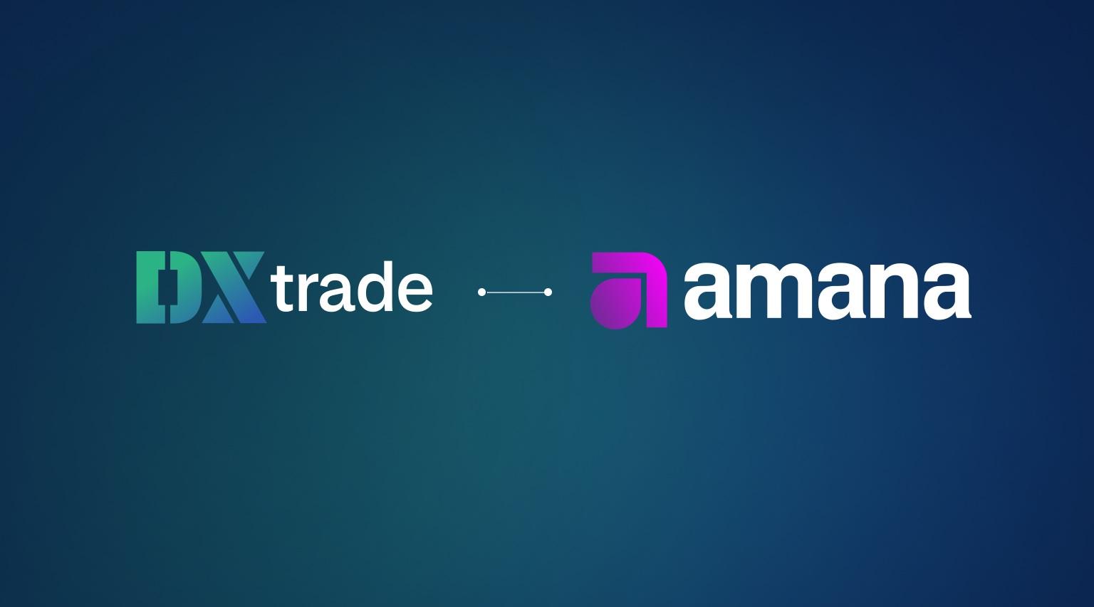 DXtrade 携手迪拜流动性提供商 amana,拓展中东北非市场