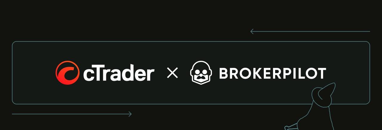 cTrader 集成 Brokerpilot,为经纪商提供高级风险管理能力