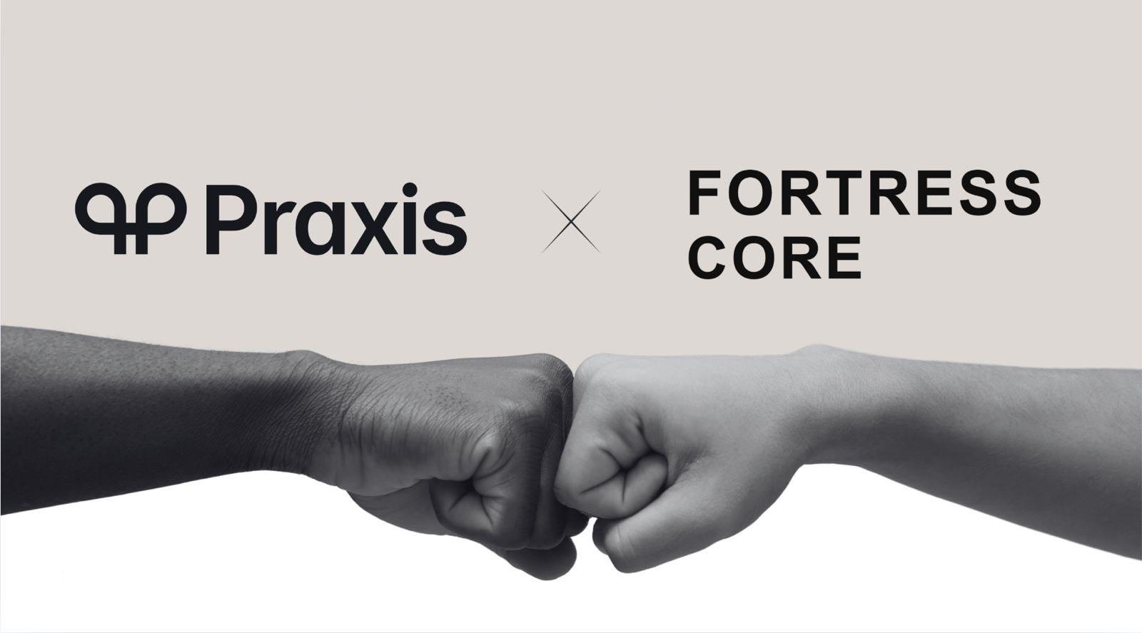Fortress Core 携手 Praxis Tech 推出 Fortress Core Merchants 出入金平台,服务经纪商与自营交易公司