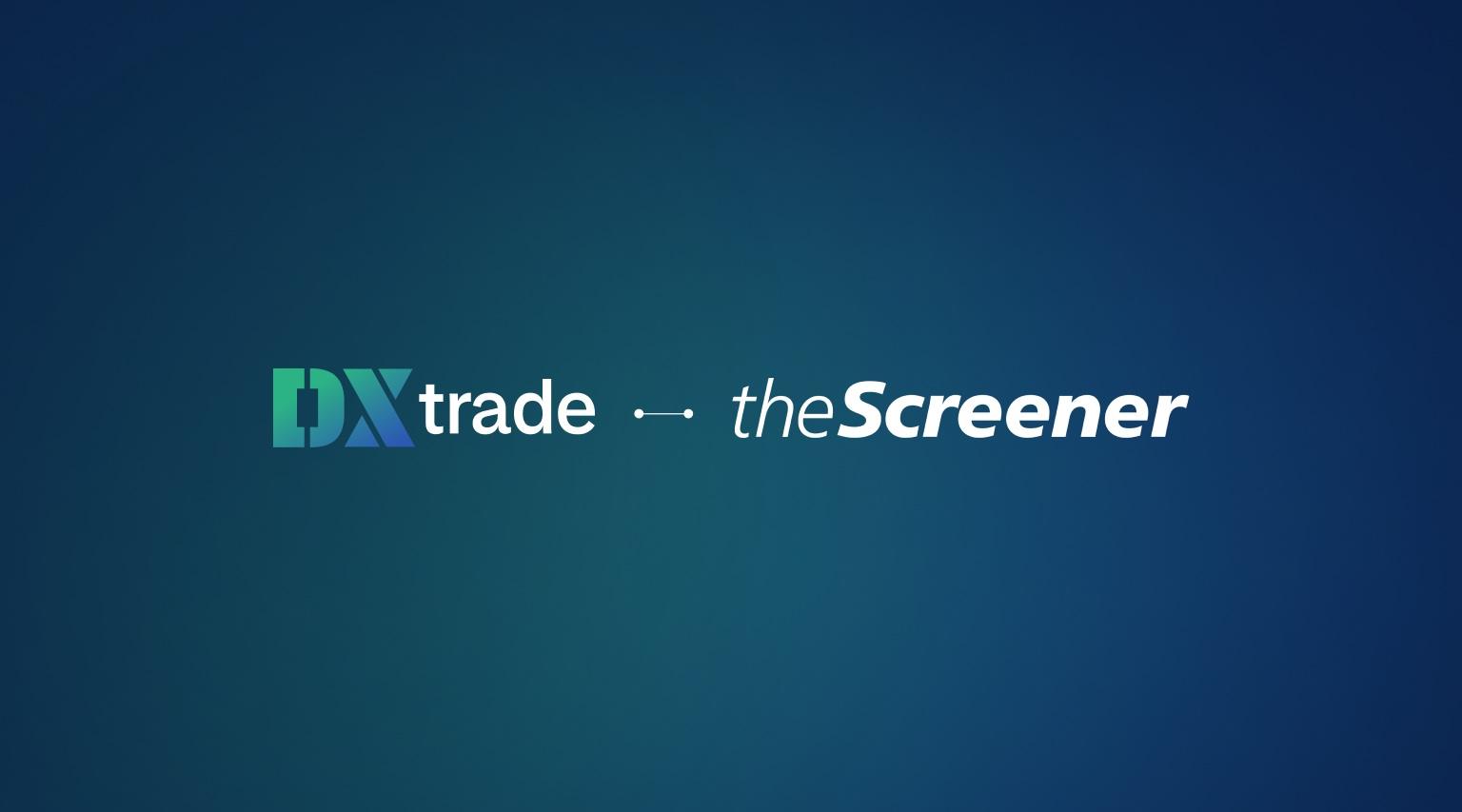 DXtrade 整合 theScreener 投资情报与研究服务