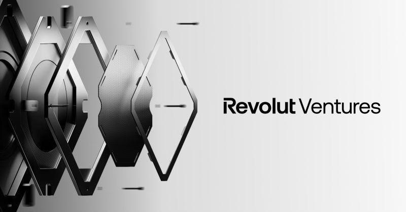 英国知名数字银行 Revolut 计划于 2027 年推出 Revolut Ventures